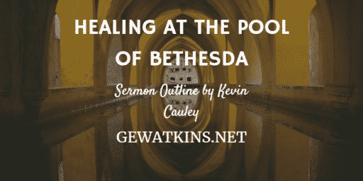 Healing at the Pool of Bethesda Sermon