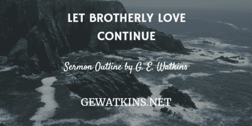 Let Brotherly Love Continue Sermon