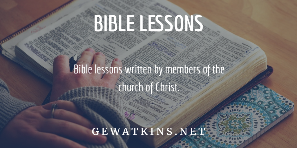 Lessons From Scripture Bible Study Lessons | FREE Bible Lessons - GEWatkins.net