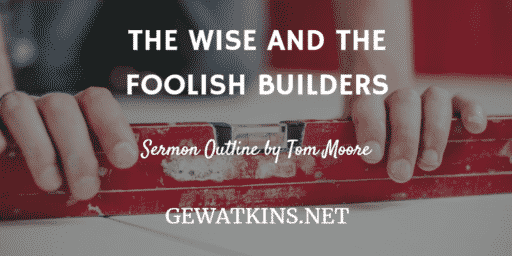 sermon on the wise and the foolish builders