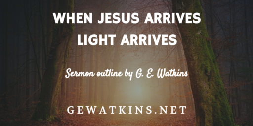 Sermon on Light | When Jesus Arrives Light Arrives