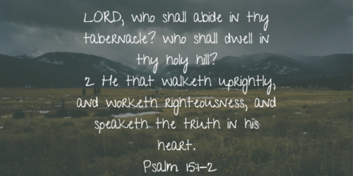 lord, who shall abide in thy tabernacle